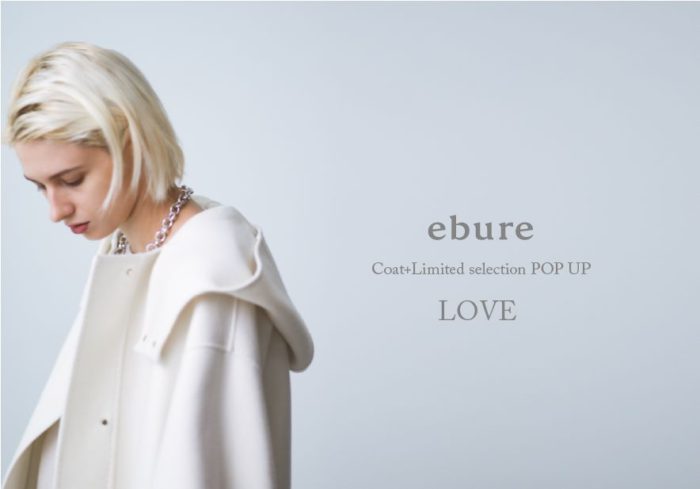 「ebure（エブール）」、ブランド初となるダウンが登場　新作コートコレクションのポップアップが開催